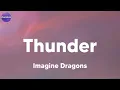 Imagine Dragons - Thunder (Lyrics)
