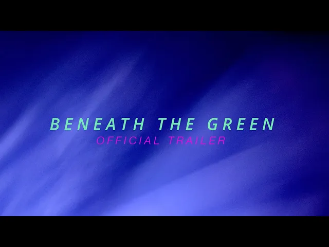 Beneath the Green | Official Trailer (2022)