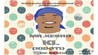 mr kesho kidoti