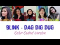 Download Lagu BLINK - DAG DIG DUG LIRIK (COLOR CODED VERSION) #BLINK