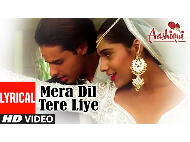 Download MP3 Mera Dil Tere Liye Lyrical Video | Aashiqui | Udit Narayan,Anuradha Paudwal | Rahul Roy,Anu Agarwal