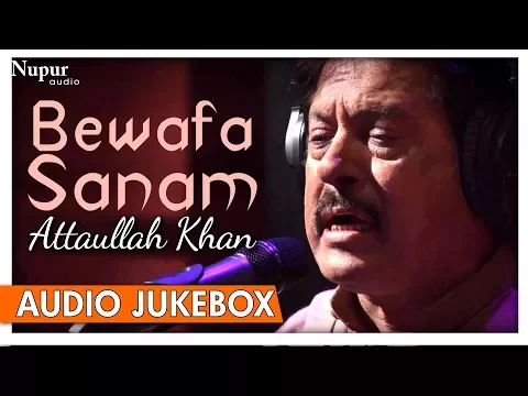 Download MP3 Bewafa Sanam - Attaullah Khan Sad Song - Popular Romantic Sad Songs - Nupur Audio