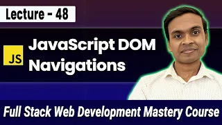 JavaScript DOM Navigation Parent Children Sibling Full Stack Web Development Course