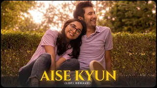 Aise Kyun - Mismatched (Gravero \u0026 Happy Pills Lofi Remake) | Rekha Bhardwaj, Anurag Saikia