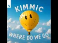 Where Do We Go - KIMMIC