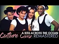 Lagu Culture Club - A Kiss Across The Ocean (4K Remaster)