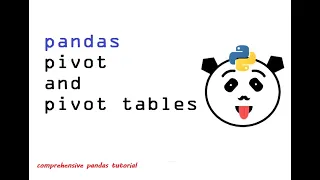 7 - Pivot and Pivot Tables using Pandas Comprehensive Pandas Tutorial for Beginners