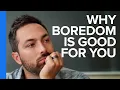 Lagu Why Boredom is Good For You