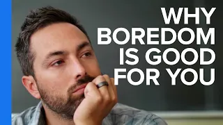 Download Why Boredom is Good For You MP3