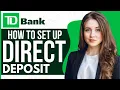 How Set Up a Direct Deposit with the TD Bank 2023