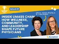 Inside UMass Chan Medical School Wellness Community and Leadership Episode 611