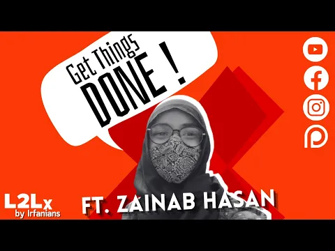 Download MP3 Get Things DONE ! | Ft. Zainab Hasan | L2Lx | Irfanians