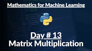13 Matrix Multiplication Math Python Hindi