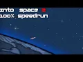 Into Space 2 100 Speedrun in 2 57 34 Former PB