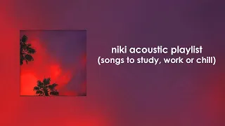 Download NIKI Acoustic Playlist (songs to study, work or chill) MP3