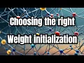 Neural Networks throw their weights around Xavier He Initialization Deep Learning basics