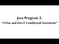 Java Program - If-Else and Else-If Conditional Statements Explained Java Programming Tutorial