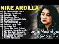 Download Lagu NIKE ARDILA FULL ALBUM|| LAGU NOSTALGIA 80-90AN NO IKLAN