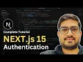 Next js 15 Authentication And Session Management in 30 Minutes Next js Tutorial For Beginners