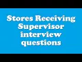 Stores Receiving Supervisor interview questions