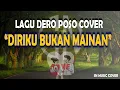 Download Lagu Diriku bukan Mainan - Lagu Dero Cover - Pop Poso (Cover SN Music)