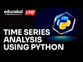 Time Series Analysis using Python Time Series Forecasting Data Science with Python Edureka