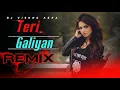 Teri Galiyan Dj Song || Teri Galiyan Dj | Teri Galiyan Dj Remix Song