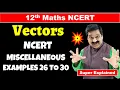 12th Maths NCERT Chapter 10 Vector Algebra NCERT Miscellaneous Examples 26 to 30 Solved