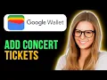 How To Add Concert Tickets To Google Wallet Super Simple