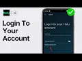 How to Login to your Hulu Account Full Guide