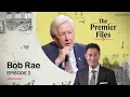 The Premier Files Bob Rae The Premier Files