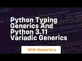 Python typing generics and python 3 11 variadic generics