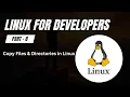 Copy Files Directories in Linux cp Command Explained Linux for Developers Part 8