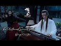 Download Lagu The Untamed 陈情令 Sound Track||Qing Xin Yin||Version Lan Wangji\u0026Wei Wuxian