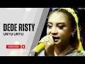 Download Lagu UNYU UNYU Voc  DEDE RISTY I LIVE MUSIC \