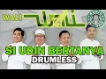 Download Lagu WALI - SI UDIN BERTANYA // DRUMLESS