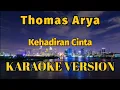 Download Lagu Thomas Arya - Kehadiran Cinta Karaoke