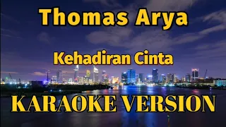 Download Thomas Arya - Kehadiran Cinta Karaoke MP3