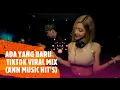 Download Lagu ADA YANG BARU MIX 🎶-TIKTOK DANCE✨-MUSIC LATEST 2021/ANNMUSICHIT'S🙂