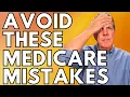 Medicare Mistakes What No One Tells You