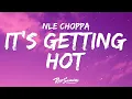 Download Lagu NLE Choppa - It's Getting Hot (Lyrics)
