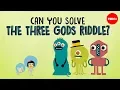 Lagu Can you solve the three gods riddle? - Alex Gendler