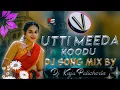 Download Lagu utti meeda koodu  Dj song Mix By Dj Kaju Pulicherla
