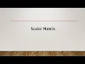 Scalar Matrix - Example and MATLAB Code