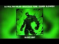 DJ FKU,TRXVELER Gigachad funk SUPER SLOWED
