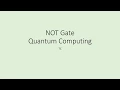 NOT Gate - Quantum Computing Basics