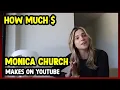 This Is How much money Monica Church makes on YouTube 2024