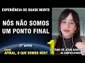 1/3 – Nós não somos um ponto final - EQM de Betânia de Jesus R. Santana | Experiência de Quase Morte