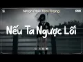 Lagu Nếu Ta Ngược Lối Lofi - Đinh Tùng Huy - Mình đã từng là của nhau ngỡ bền lâu ♬ Nhạc Chill Tâm Trạng