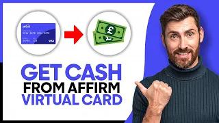 How to Get Cash from Affirm Virtual Card - Step by Step